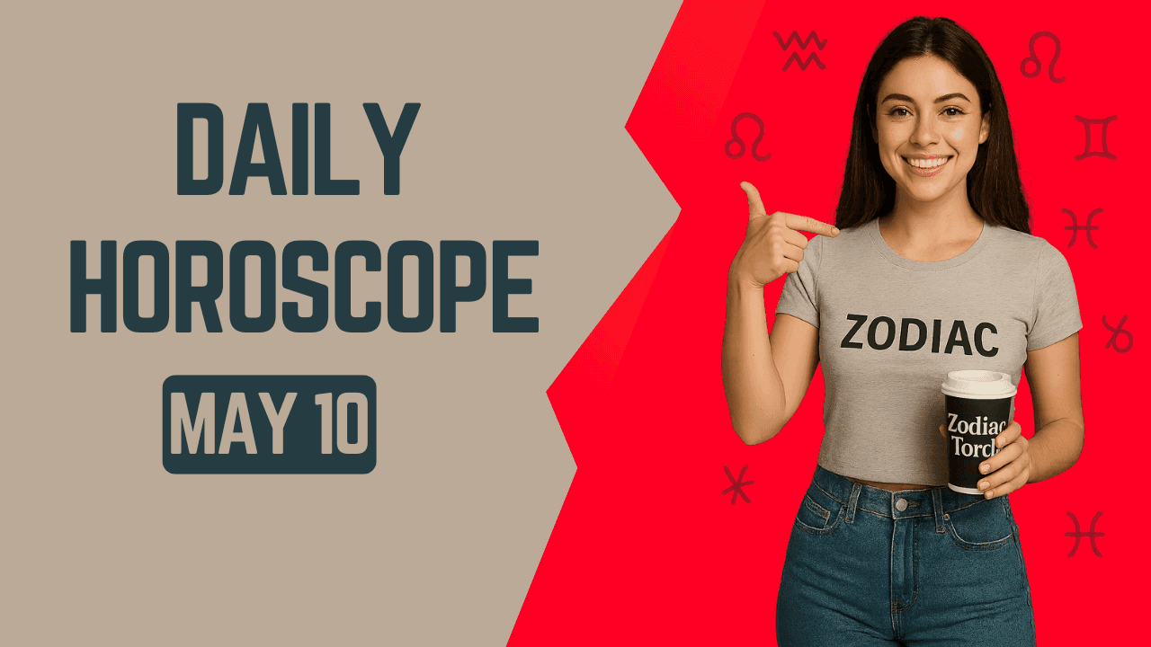 Daily Horoscope May 10
