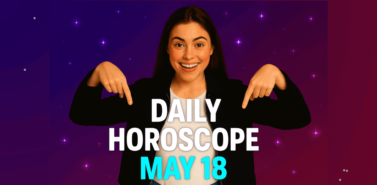 Daily Horoscope May 18