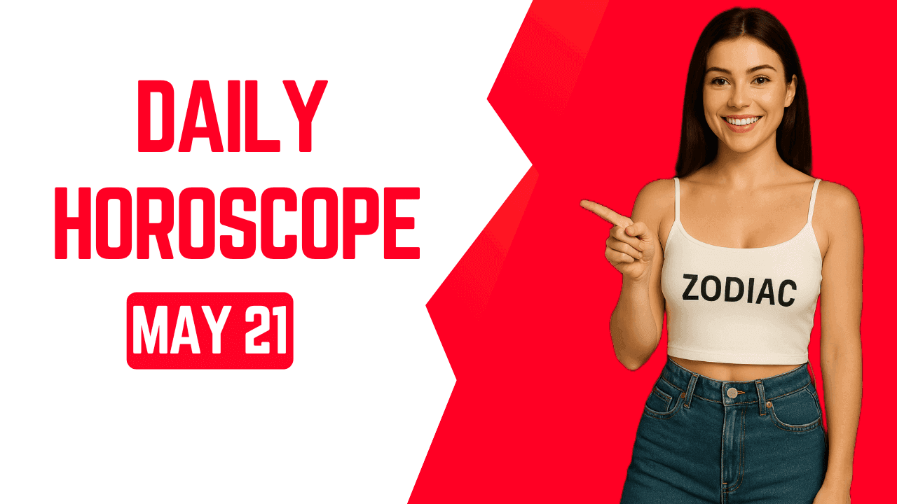 Daily Horoscope May 21