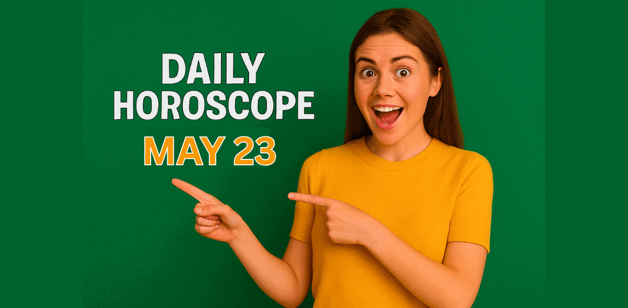 Daily Horoscope May 23