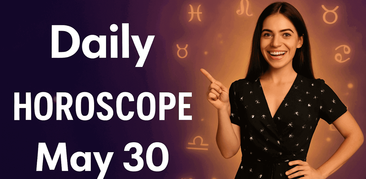Daily Horoscope May 30