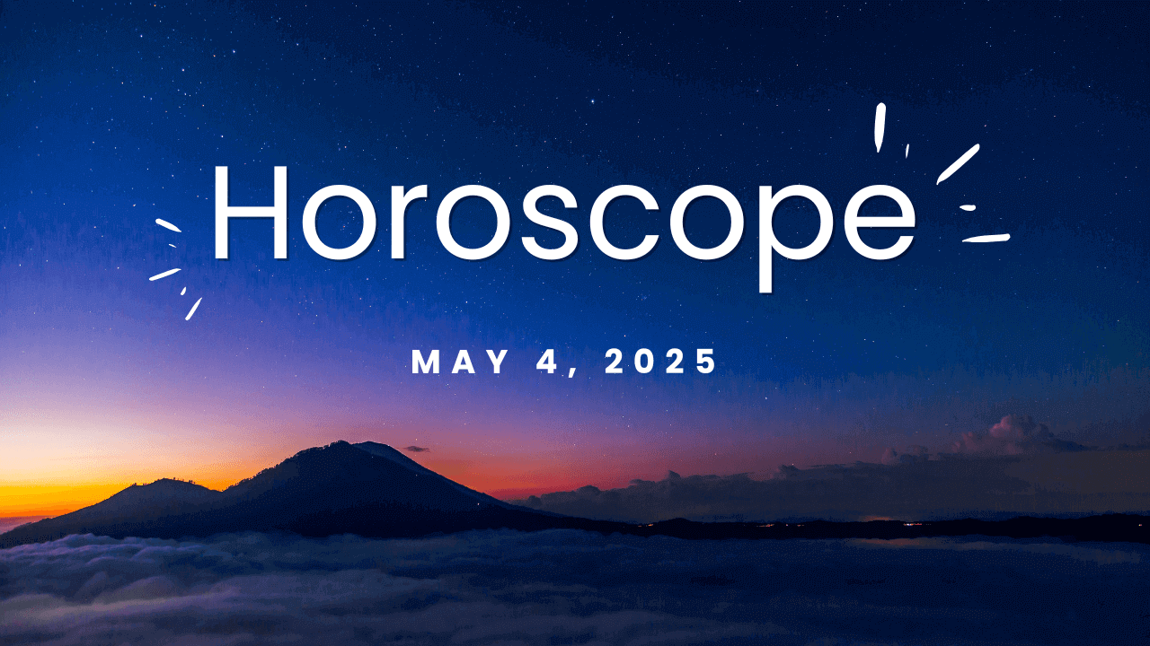 Daily Horoscope May 4