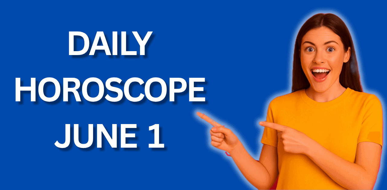 Daily Horoscope June 1
