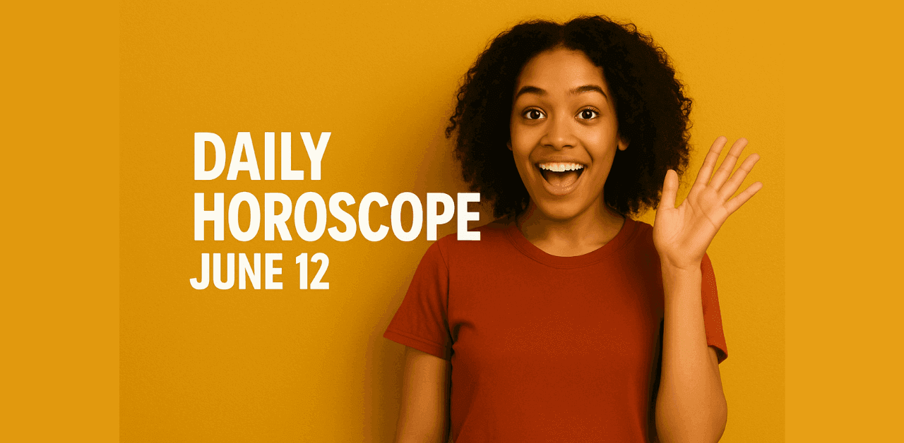 Daily Horoscope June 12