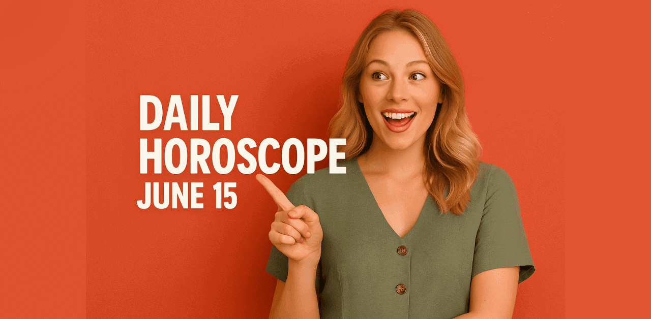 Daily Horoscope June 15