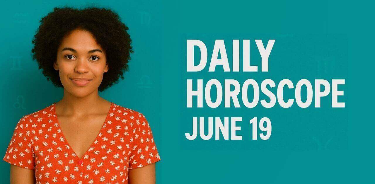 Daily Horoscope June 19