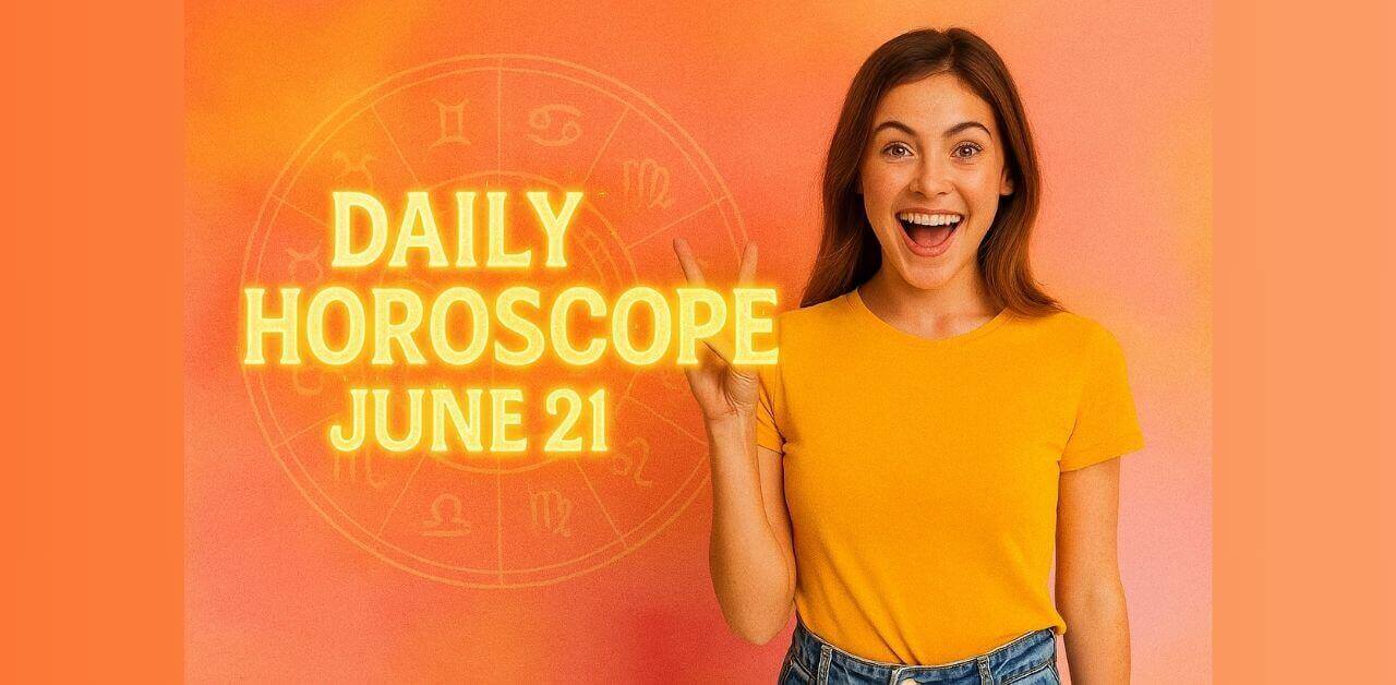 daily horoscope june 21