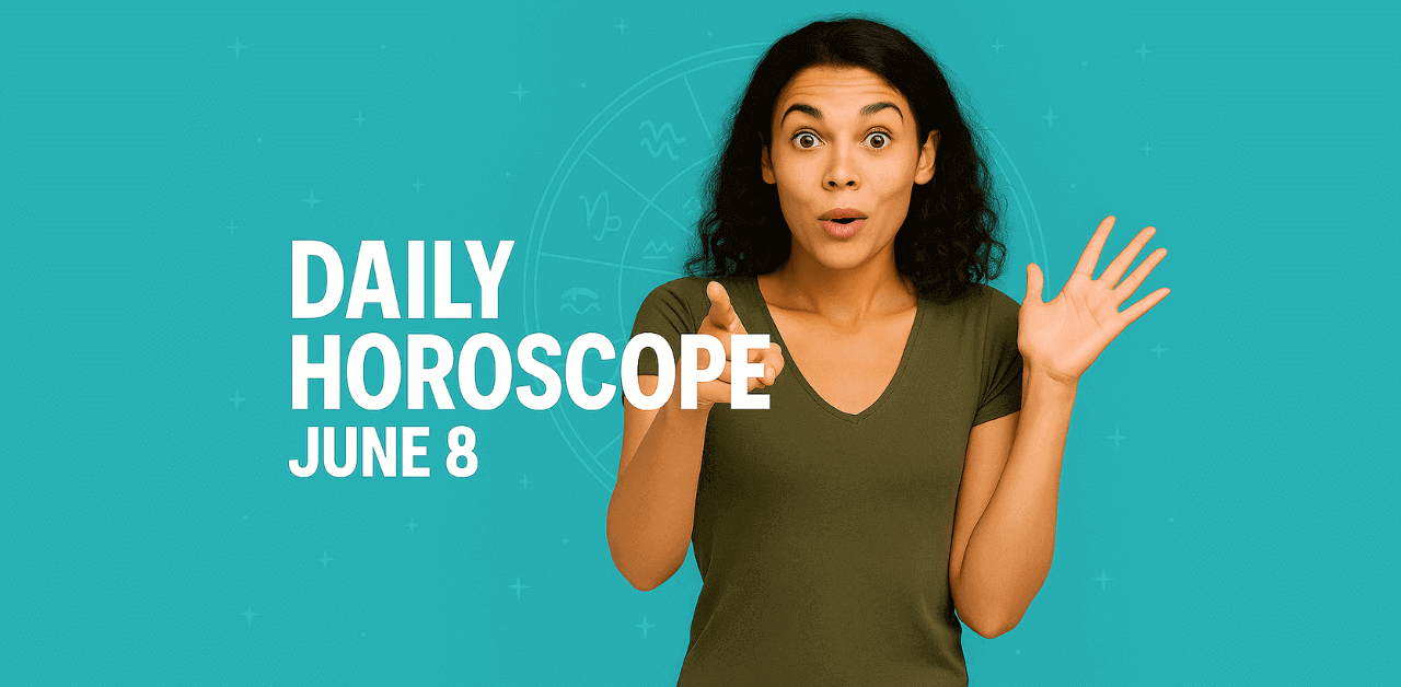 Daily Horoscope June 8