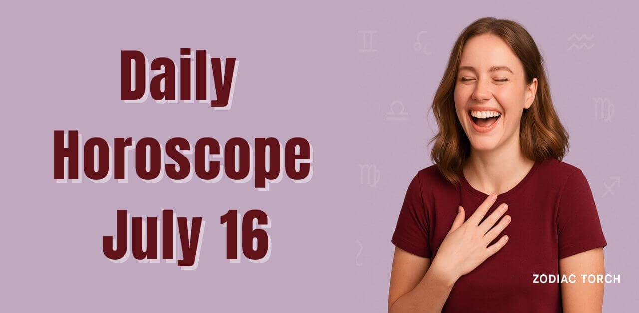 Daily Horoscope July 16 2025