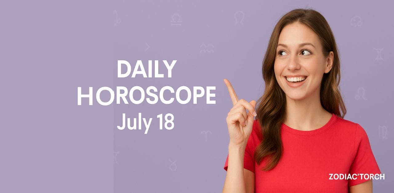 Daily Horoscope July 18 2025