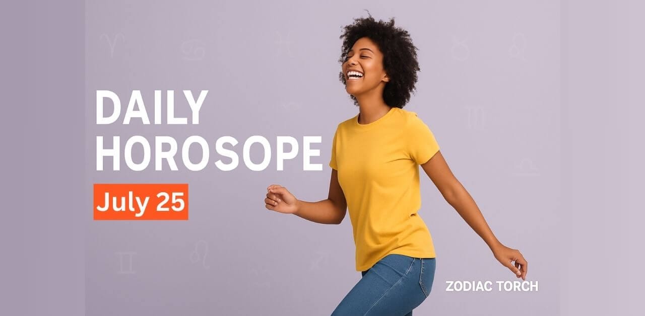 Daily Horoscope July 25 2025