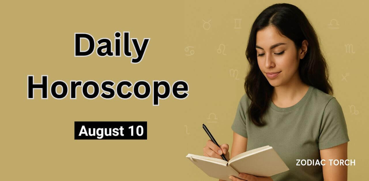 Daily Horoscope August 10