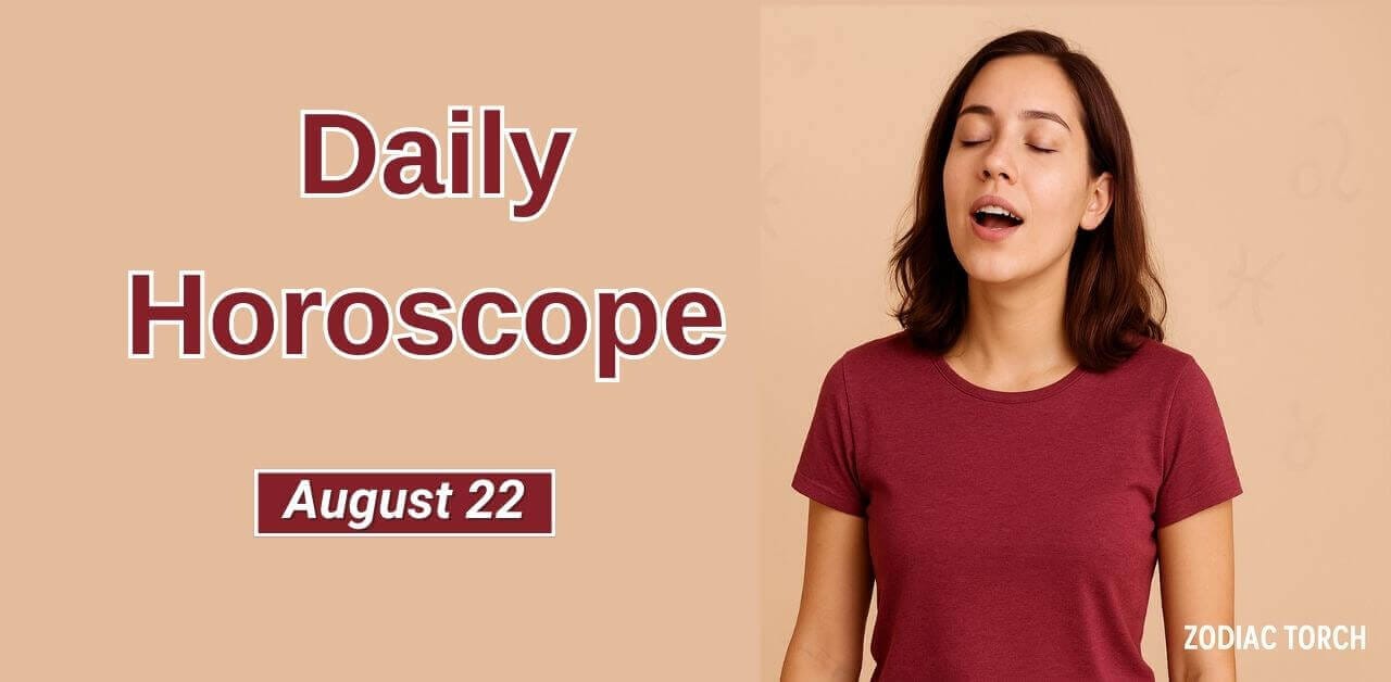 Daily Horoscope August 22