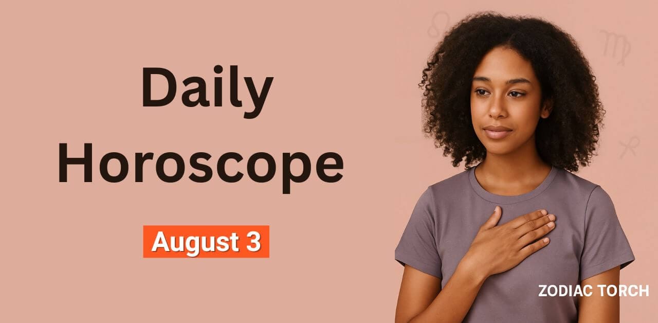Daily Horoscope August 3