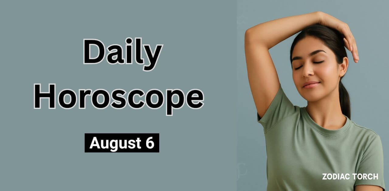 Daily Horoscope August 6