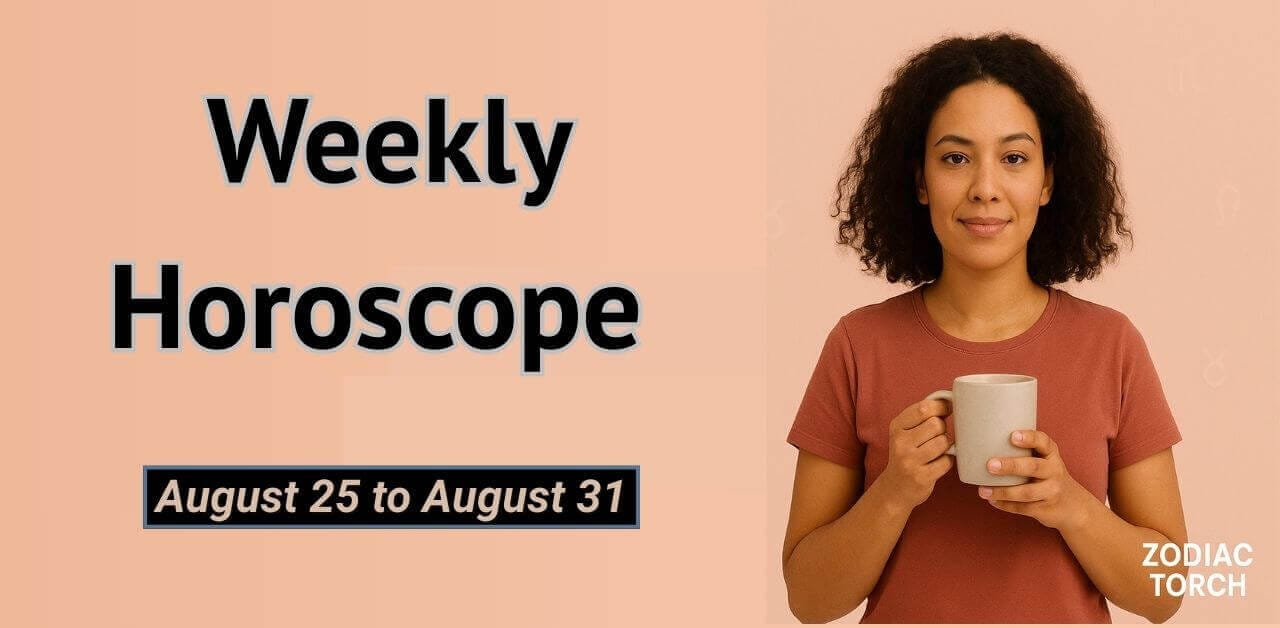 Weekly Horoscope for August 25 to August 31