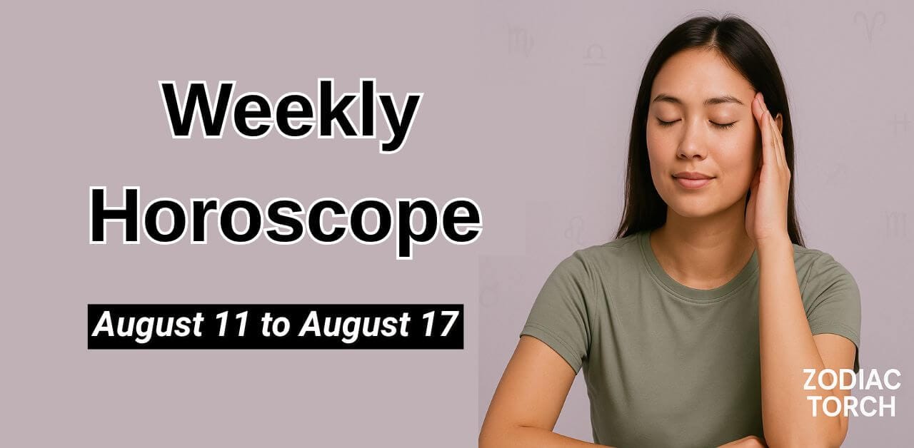 Weekly Horoscope for August 11 to August 17